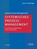 Systemisches Prozessmanagement (eBook, ePUB) Systemisches Prozessmanagement (eBook, ePUB)