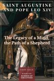 Saint Augustine and Pope Leo XIV - The Legacy of a Mind, the Path of a Shepherd (Echoes of Greatness, #2) (eBook, ePUB)