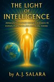 The Light of Intelligence Awakening Divine Consciousness in Human, Planetary, and Artificial Forms (The Sacred Intelligence Trilogy, #3) (eBook, ePUB) The Light of Intelligence Awakening Divine Consciousness in Human, Planetary, and Artificial Forms (The Sacred Intelligence Trilogy, #3) (eBook, ePUB)