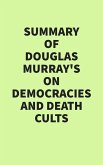 Summary of Douglas Murray's On Democracies and Death Cults (eBook, ePUB) Summary of Douglas Murray's On Democracies and Death Cults (eBook, ePUB)