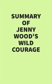 Summary of Jenny Wood's Wild Courage (eBook, ePUB) Summary of Jenny Wood's Wild Courage (eBook, ePUB)