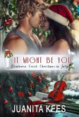 It Might Be You (Bindarra Creek Christmas in July Romance) (eBook, ePUB) It Might Be You (Bindarra Creek Christmas in July Romance) (eBook, ePUB)
