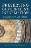 Preserving Government Information: Past, Present, and Future (eBook, ePUB)
