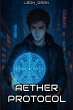 Aether Protocol Volume 1 (eBook, ePUB) - Bild 1