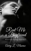 Rent Me a Boyfriend: When Fake Feelings Turn Real (eBook, ePUB) Rent Me a Boyfriend: When Fake Feelings Turn Real (eBook, ePUB)