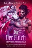 Der Fluch des Verstoßenen Lunars: Eine Paranormale Besitzergreifende Gefährten Gestaltwandler-Romanze (eBook, ePUB) Der Fluch des Verstoßenen Lunars: Eine Paranormale Besitzergreifende Gefährten Gestaltwandler-Romanze (eBook, ePUB)