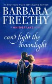 Can't Fight The Moonlight (Whisper Lake, #3) (eBook, ePUB)