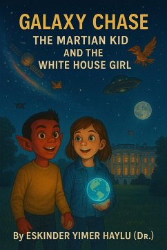 Cover Galaxy Chase: The Martian Kid and the White House Girl (eBook, ePUB)