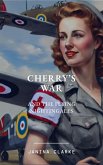 Cherry's War And The Flying Nightingales (eBook, ePUB) Cherry's War And The Flying Nightingales (eBook, ePUB)