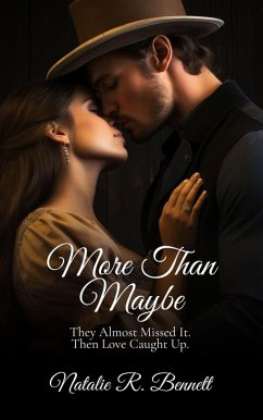 More Than Maybe: They Almost Missed It. Then Love Caught Up. (eBook, ePUB) - Bennett, Natalie R.