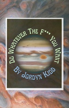 Do Whatever The F*** You Want (Mini Ebooks, #1) (eBook, ePUB) - Kidd, Jordyn