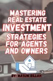 Mastering Real Estate Investment: Strategies for Agents and Owners (eBook, ePUB) Mastering Real Estate Investment: Strategies for Agents and Owners (eBook, ePUB)