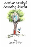 Arthur Sawby´s Amazing Stories (eBook, ePUB) Arthur Sawby´s Amazing Stories (eBook, ePUB)