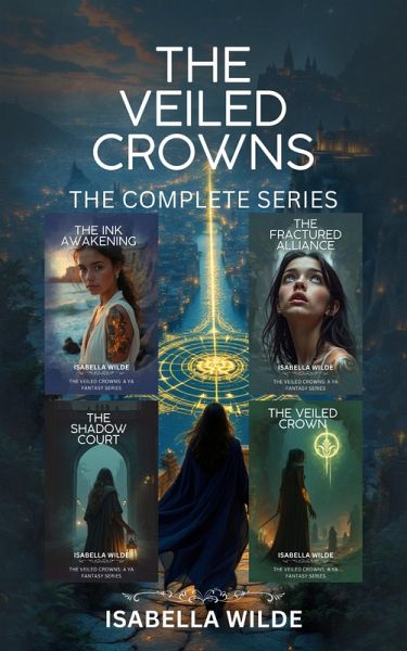 The Veiled Crowns: The Complete Series (The Veiled Crowns: A YA Fantasy Series, #0) (eBook, ePUB)