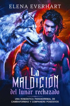 Cover La Maldición del Lunar Rechazado: Una Romántica Paranormal de Cambiaformas y Compañeros Posesivos (eBook, ePUB)