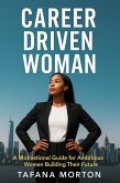 Career Driven Woman (eBook, ePUB) Career Driven Woman (eBook, ePUB)