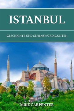 Cover Istanbul: Geschichte und Sehenswürdigkeiten (The Cultured Traveler) (eBook, ePUB)