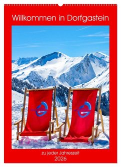 Willkommen in Dorfgastein (Wandkalender 2026 DIN A2 hoch), CALVENDO Monatskalender