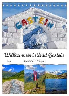 Willkommen in Bad Gastein (Tischkalender 2026 DIN A5 hoch), CALVENDO Monatskalender Willkommen in Bad Gastein (Tischkalender 2026 DIN A5 hoch), CALVENDO Monatskalender