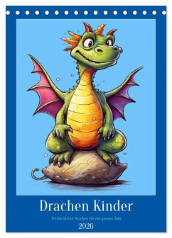 Drachen Kinder (Tischkalender 2026 DIN A5 hoch), CALVENDO Monatskalender