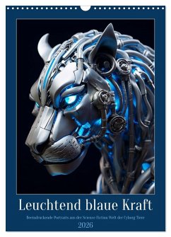 Leuchtend blaue Kraft (Wandkalender 2026 DIN A3 hoch), CALVENDO Monatskalender Leuchtend blaue Kraft (Wandkalender 2026 DIN A3 hoch), CALVENDO Monatskalender