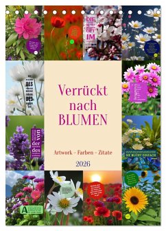 Cover Verrückt nach BLUMEN Artwork - Farben - Zitate (Tischkalender 2026 DIN A5 hoch), CALVENDO Monatskalender