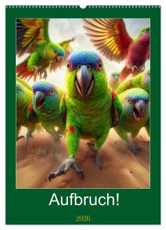 Aufbruch! (Wandkalender 2026 DIN A2 hoch), CALVENDO Monatskalender Aufbruch! (Wandkalender 2026 DIN A2 hoch), CALVENDO Monatskalender