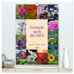Cover Verrückt nach BLUMEN Artwork - Farben - Zitate (hochwertiger Premium Wandkalender 2026 DIN A2 hoch), Kunstdruck in Hochglanz