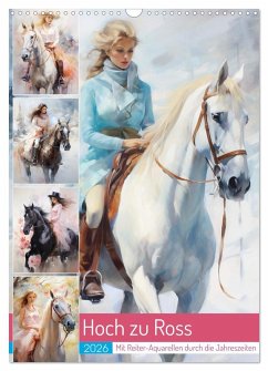 Hoch zu Ross. Mit Reiter-Aquarellen durch die Jahreszeiten (Wandkalender 2026 DIN A3 hoch), CALVENDO Monatskalender