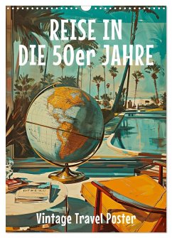 Reise in die 50er Jahre. Vintage Travel Poster. (Wandkalender 2026 DIN A3 hoch), CALVENDO Monatskalender