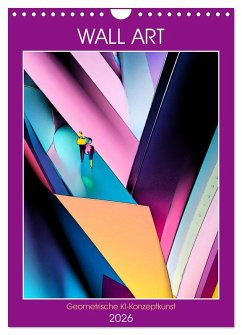 WALL ART Geometrische Konzeptkunst (Wandkalender 2026 DIN A4 hoch), CALVENDO Monatskalender Cover WALL ART Geometrische Konzeptkunst (Wandkalender 2026 DIN A4 hoch), CALVENDO Monatskalender