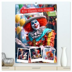 Cover Ein Hauch von Magie - Schrille Clowns im Rampenlicht (hochwertiger Premium Wandkalender 2026 DIN A2 hoch), Kunstdruck in Hochglanz