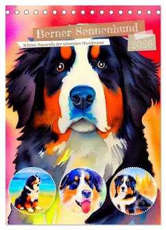 Berner Sennenhund 2026. Schöne Aquarelle der schweizer Hunderasse (Tischkalender 2026 DIN A5 hoch), CALVENDO Monatskalender