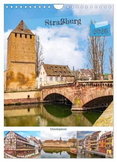 Straßburg - Urlaubsplaner (Wandkalender 2026 DIN A4 hoch), CALVENDO Monatskalender Straßburg - Urlaubsplaner (Wandkalender 2026 DIN A4 hoch), CALVENDO Monatskalender