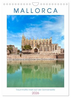 Mallorca - Traumhafte Insel auf der Sonnenseite (Wandkalender 2026 DIN A4 hoch), CALVENDO Monatskalender Mallorca - Traumhafte Insel auf der Sonnenseite (Wandkalender 2026 DIN A4 hoch), CALVENDO Monatskalender
