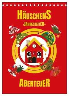 Häuschens Jahreszeiten-Abenteuer (Tischkalender 2026 DIN A5 hoch), CALVENDO Monatskalender Häuschens Jahreszeiten-Abenteuer (Tischkalender 2026 DIN A5 hoch), CALVENDO Monatskalender
