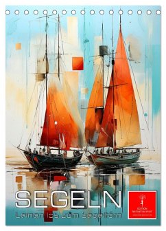 Segeln - Leinen los zum Segeltörn (Tischkalender 2026 DIN A5 hoch), CALVENDO Monatskalender