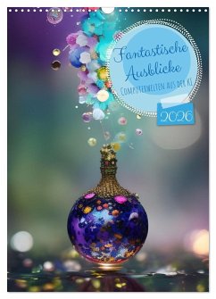 Fantastische Einblicke (Wandkalender 2026 DIN A3 hoch), CALVENDO Monatskalender