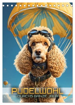 Pudelwohl durchs ganze Jahr (Tischkalender 2026 DIN A5 hoch), CALVENDO Monatskalender