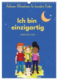 Cover Ich bin einzigartig - Achtsame Affirmationen für besondere Kinder (Wandkalender 2026 DIN A3 hoch), CALVENDO Monatskalender