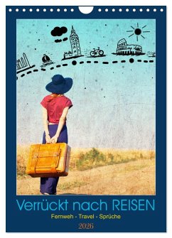 Cover Verrückt nach REISEN Fernweh - Travel - Sprüche (Wandkalender 2026 DIN A4 hoch), CALVENDO Monatskalender