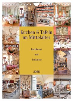 Cover Küchen und Tafeln im Mittelalter (Wandkalender 2026 DIN A4 hoch), CALVENDO Monatskalender