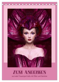 Cover Zum Anbeissen - surreale Frauenportraits mit Obst und Gemüse (Tischkalender 2026 DIN A5 hoch), CALVENDO Monatskalender