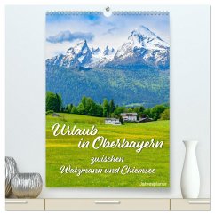 Urlaub in Oberbayern - zwischen Watzmann und Chiemsee (hochwertiger Premium Wandkalender 2026 DIN A2 hoch), Kunstdruck in Hochglanz
