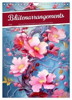 Blütenarrangements (Wandkalender 2026 DIN A4 hoch), CALVENDO Monatskalender