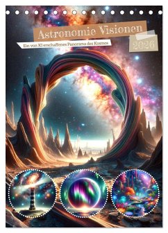 Astronomie Visionen - Ein von KI erschaffenes Panorama des Kosmos (Tischkalender 2026 DIN A5 hoch), CALVENDO Monatskalender Astronomie Visionen - Ein von KI erschaffenes Panorama des Kosmos (Tischkalender 2026 DIN A5 hoch), CALVENDO Monatskalender