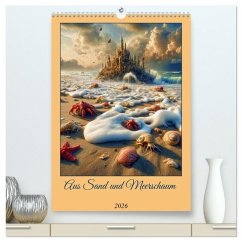 Aus Sand und Meerschaum! (hochwertiger Premium Wandkalender 2026 DIN A2 hoch), Kunstdruck in Hochglanz