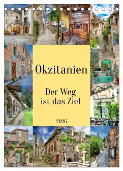 Okzitanien, Der Weg ist das Ziel (Tischkalender 2026 DIN A5 hoch), CALVENDO Monatskalender Okzitanien, Der Weg ist das Ziel (Tischkalender 2026 DIN A5 hoch), CALVENDO Monatskalender