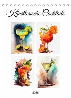 Künstlerische Cocktails (Tischkalender 2026 DIN A5 hoch), CALVENDO Monatskalender