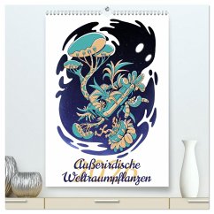 Cover Außerirdische Weltraumpflanzen (hochwertiger Premium Wandkalender 2026 DIN A2 hoch), Kunstdruck in Hochglanz